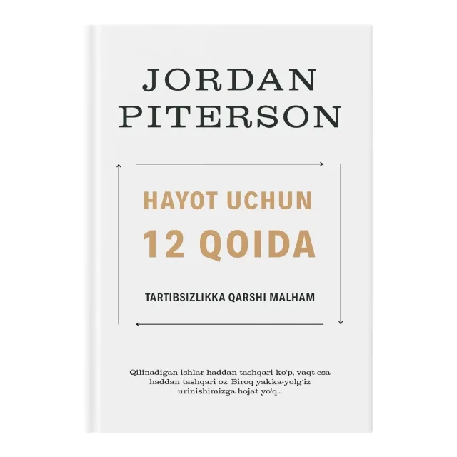 Hayot uchun 12 qoida. Tartibsizlikka qarshi malham